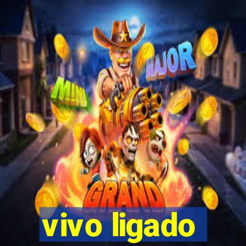 vivo ligado